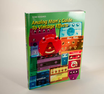 Analog Mans Guide to Vintage Effects Book